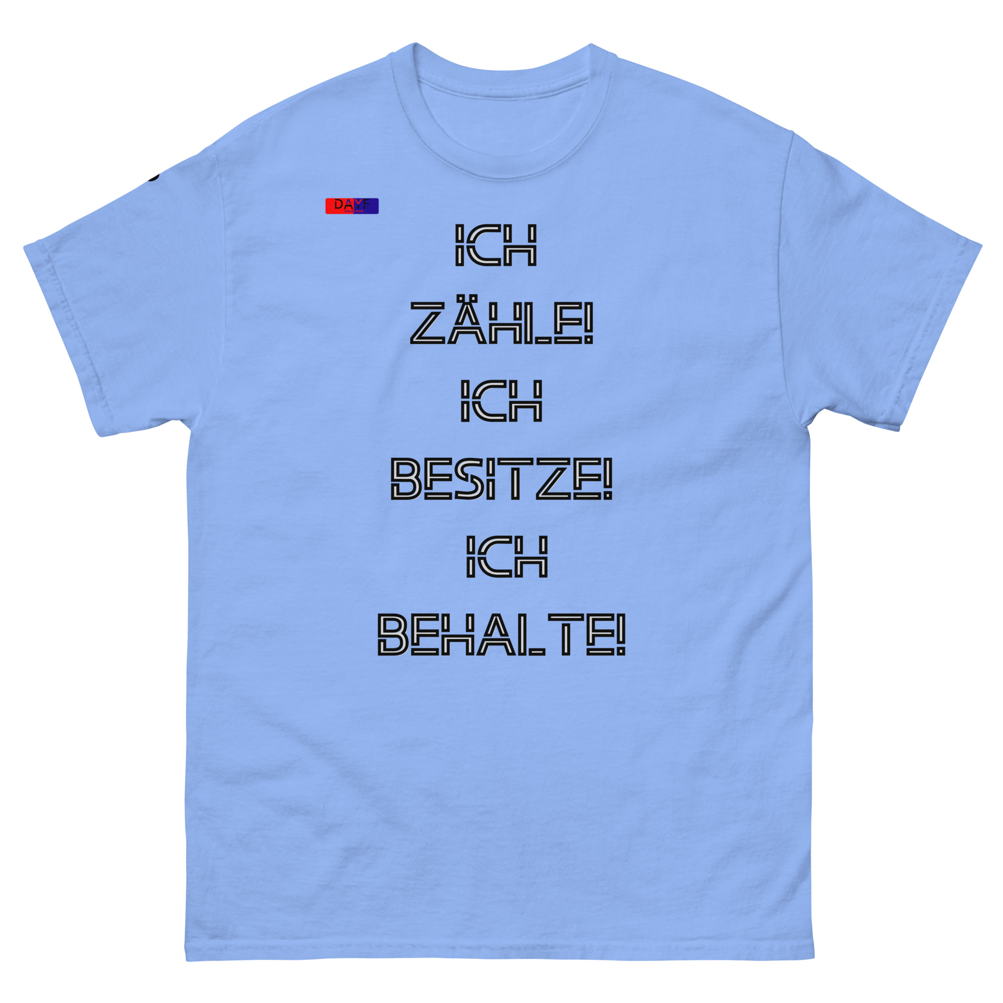 Dayf Shirt ICH ZAEHLE ICH BESITZE ICH BEHALTE Original Dayf Design DE Collection Nummer 7 Classic T Shirt Vorderseite – Bild 6