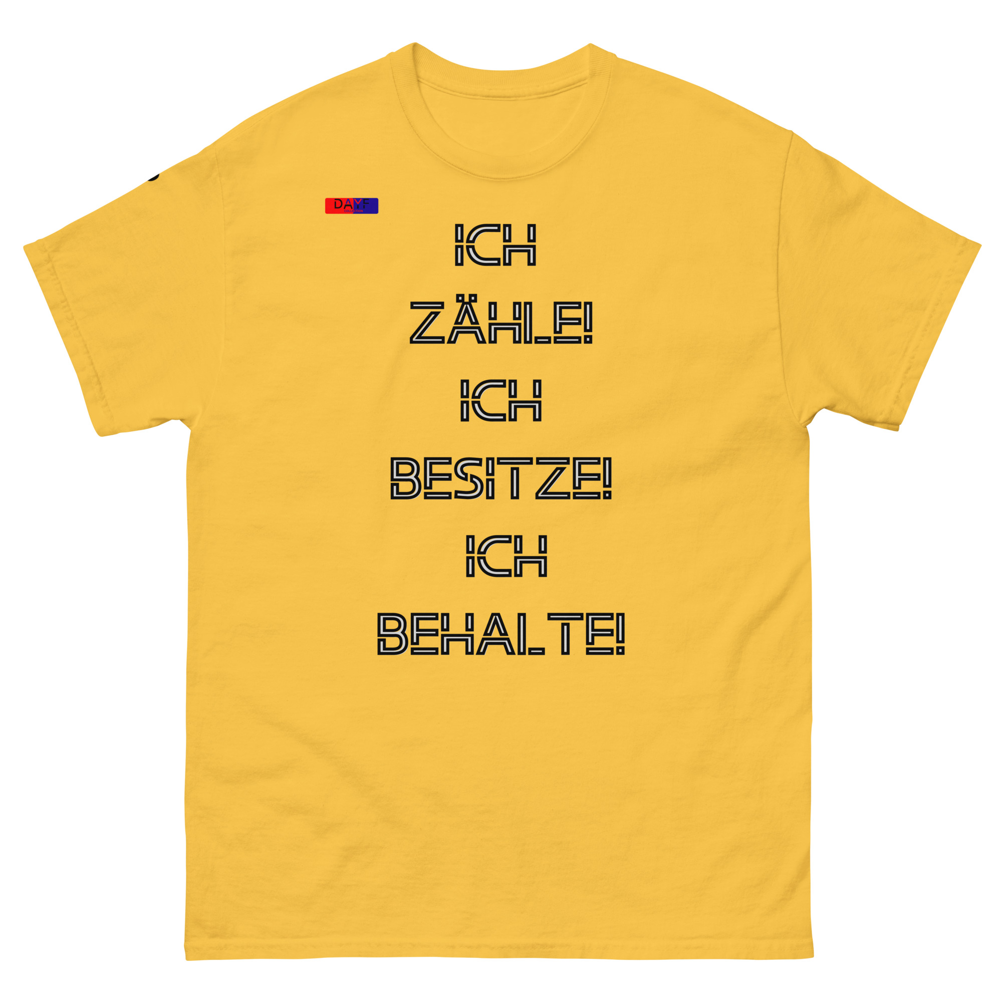 Dayf Shirt ICH ZAEHLE ICH BESITZE ICH BEHALTE Original Dayf Design DE Collection Nummer 7 Classic T Shirt Vorderseite – Bild 8