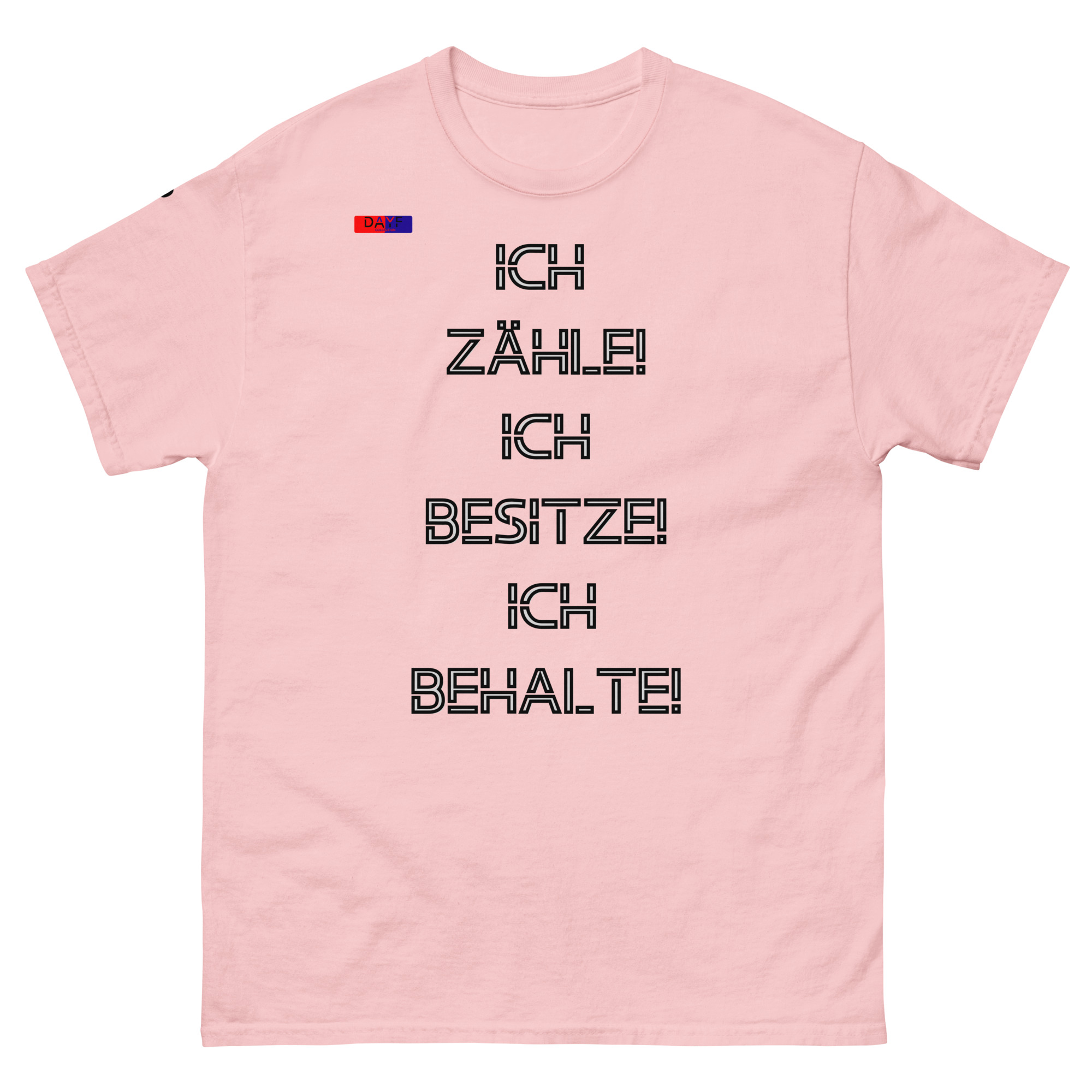 Dayf Shirt ICH ZAEHLE ICH BESITZE ICH BEHALTE Original Dayf Design DE Collection Nummer 7 Classic T Shirt Vorderseite – Bild 14