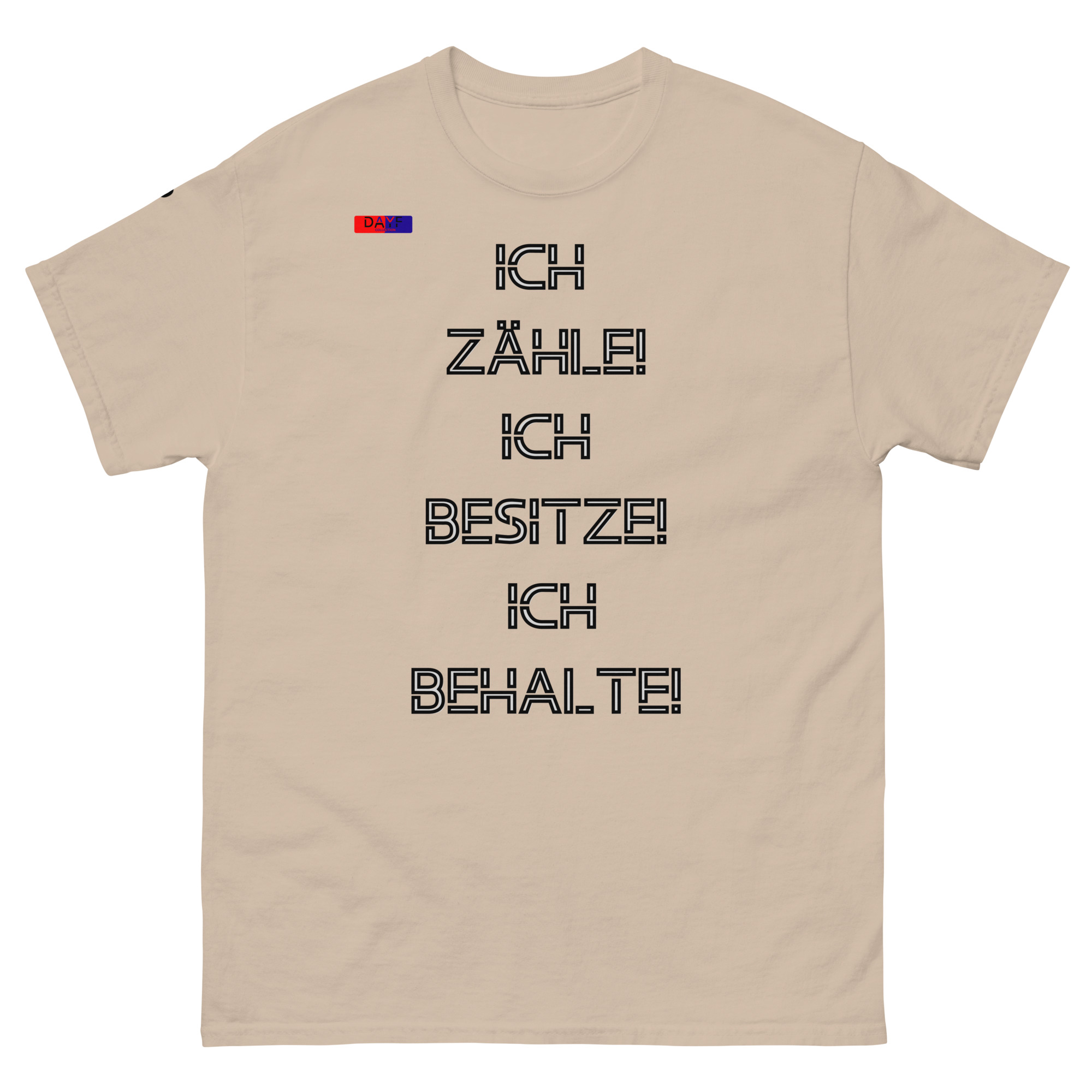 Dayf Shirt ICH ZAEHLE ICH BESITZE ICH BEHALTE Original Dayf Design DE Collection Nummer 7 Classic T Shirt Vorderseite – Bild 24