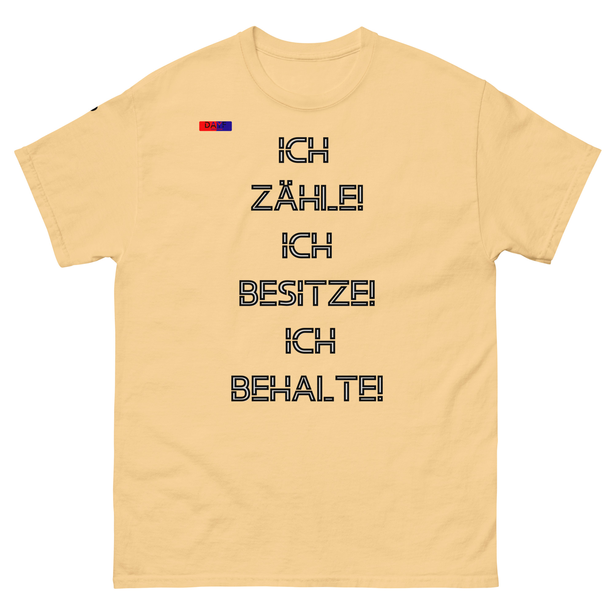Dayf Shirt ICH ZAEHLE ICH BESITZE ICH BEHALTE Original Dayf Design DE Collection Nummer 7 Classic T Shirt Vorderseite – Bild 33