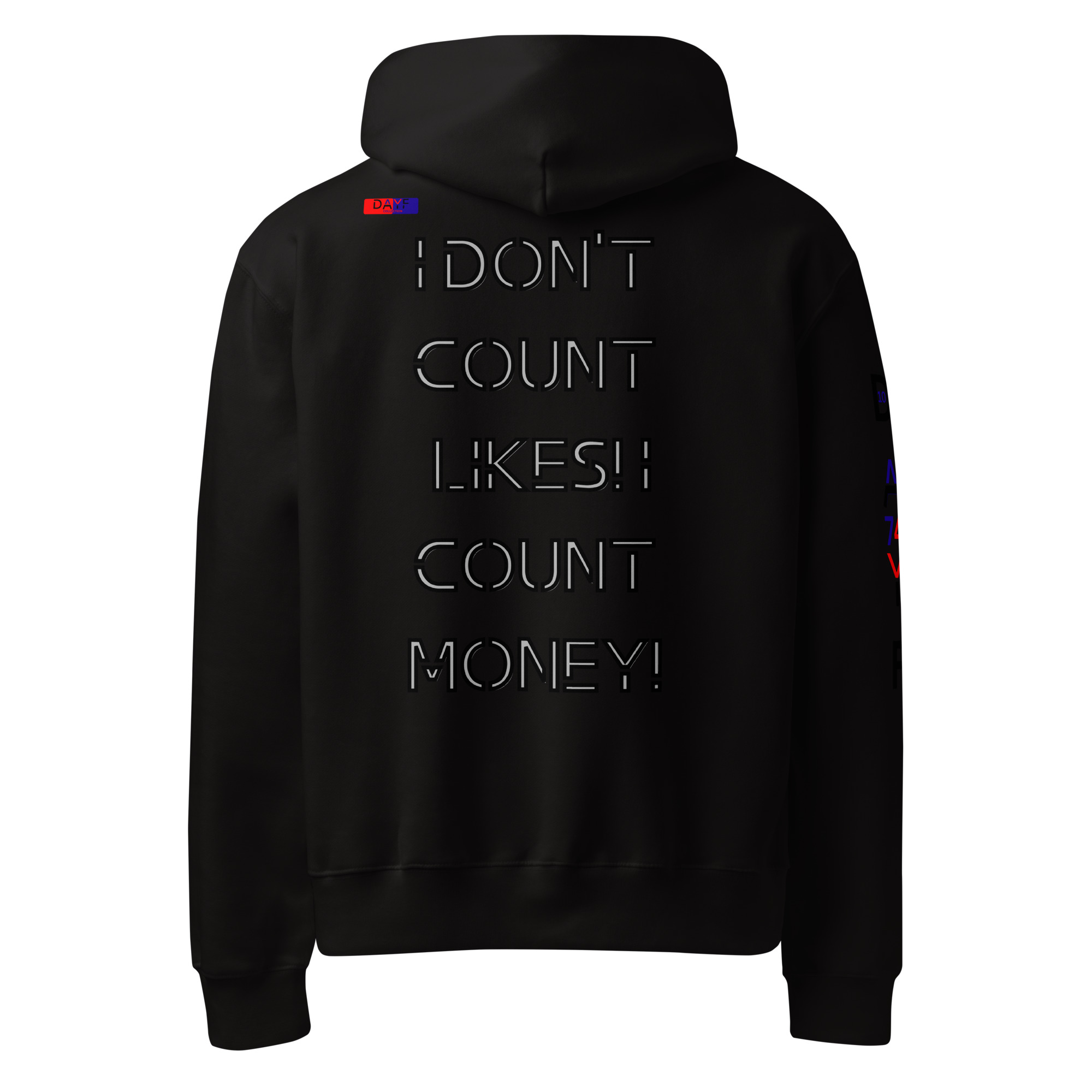 Dayf oversized hoodie back with the quote I DONT COUNT LIKES I COUNT MONEY