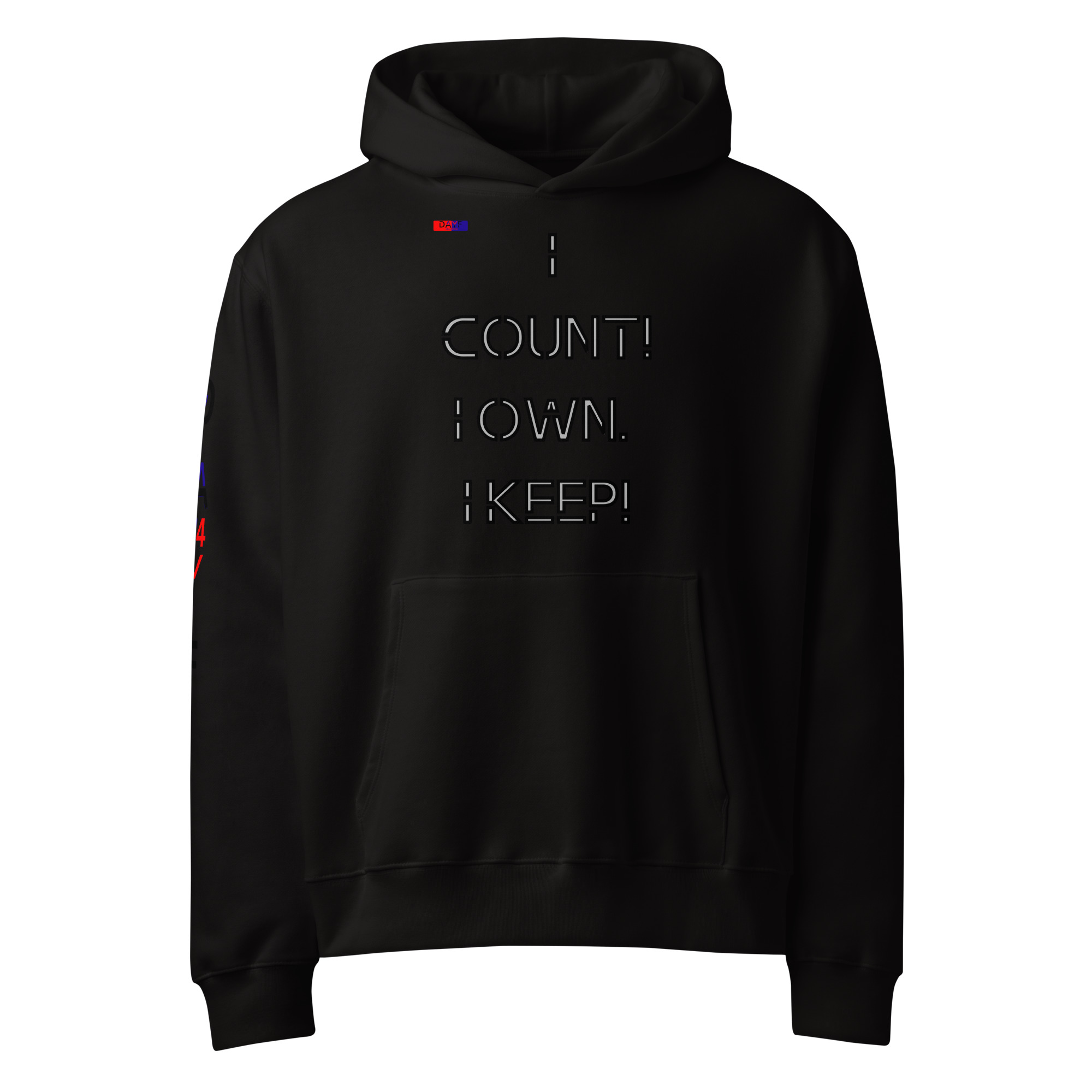 Dayf oversized hoodie front with the quote I COUNT I OWN I KEEP